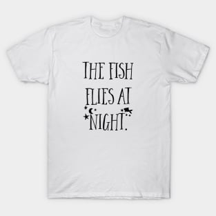 The fish flies at night. T-Shirt